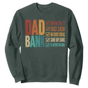 Dad Bank Sweatshirt Open 24 7 Fast Cash Funny Father's Day Gifts TS11 Dark Forest Green Print Your Wear