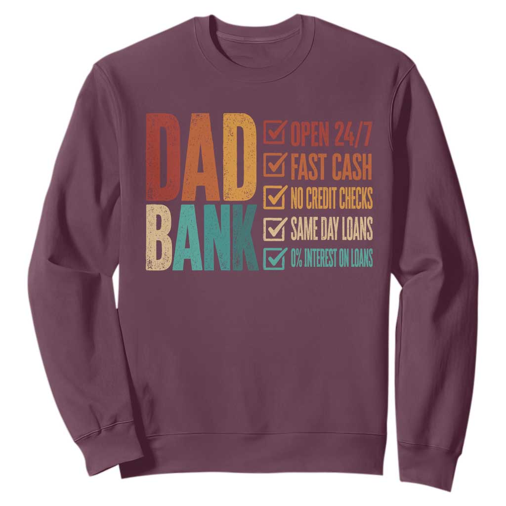 Dad Bank Sweatshirt Open 24 7 Fast Cash Funny Father's Day Gifts TS11 Maroon Print Your Wear
