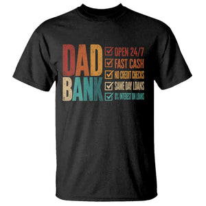 Dad Bank T Shirt Open 24 7 Fast Cash Funny Father's Day Gifts TS11 Black Print Your Wear