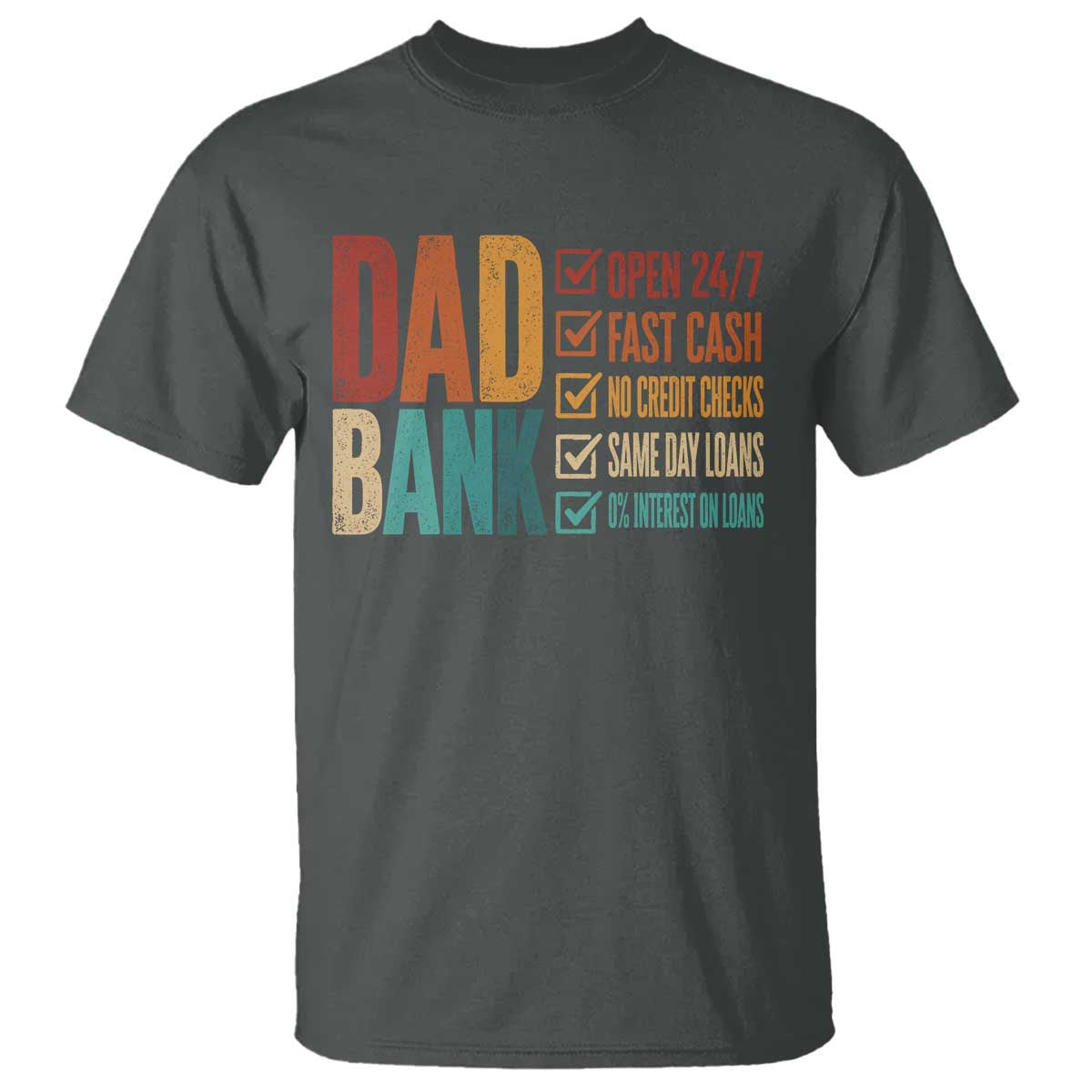 Dad Bank T Shirt Open 24 7 Fast Cash Funny Father's Day Gifts TS11 Dark Heather Print Your Wear