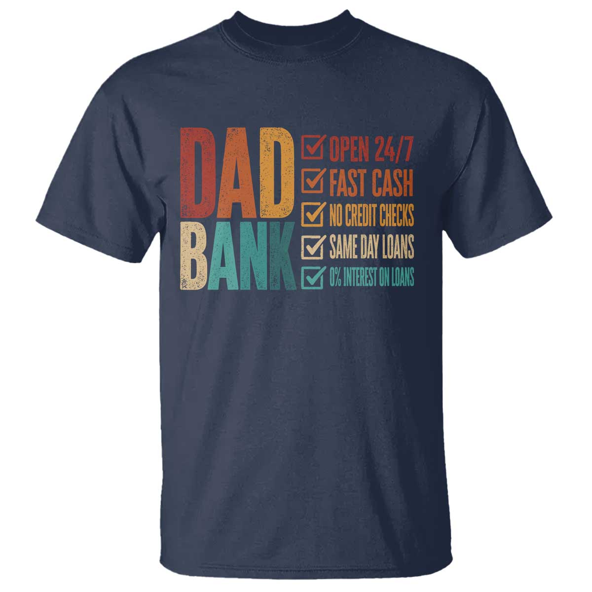 Dad Bank T Shirt Open 24 7 Fast Cash Funny Father's Day Gifts TS11 Navy Print Your Wear