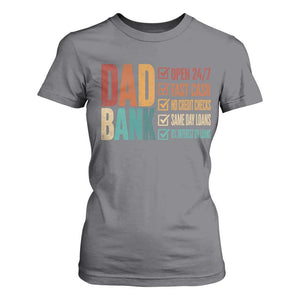 Dad Bank T Shirt For Women Open 24 7 Fast Cash Funny Father's Day Gifts TS11 Charcoal Print Your Wear