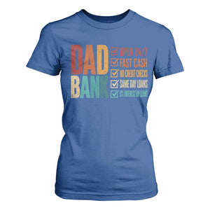 Dad Bank T Shirt For Women Open 24 7 Fast Cash Funny Father's Day Gifts TS11 Royal Blue Print Your Wear