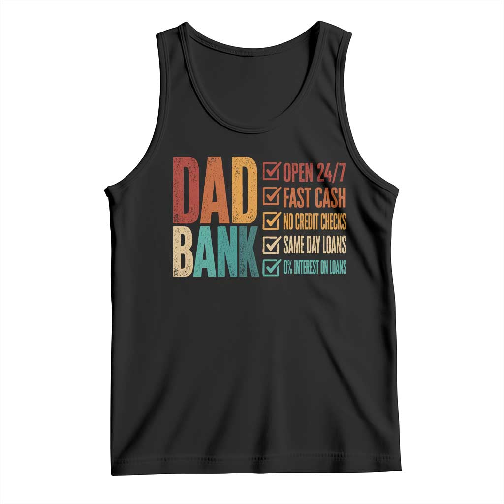 Dad Bank Tank Top Open 24 7 Fast Cash Funny Father's Day Gifts TS11 Black Print Your Wear