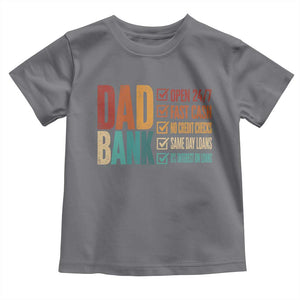 Dad Bank Toddler T Shirt Open 24 7 Fast Cash Funny Father's Day Gifts TS11 Charcoal Print Your Wear