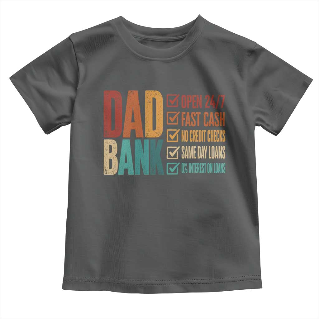 Dad Bank Toddler T Shirt Open 24 7 Fast Cash Funny Father's Day Gifts TS11 Dark Heather Print Your Wear