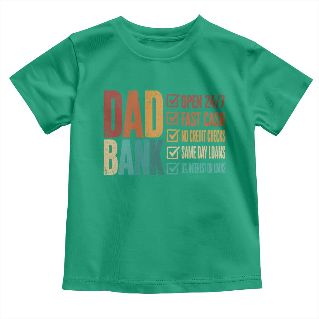 Dad Bank Toddler T Shirt Open 24 7 Fast Cash Funny Father's Day Gifts TS11 Irish Green Print Your Wear