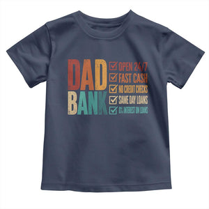 Dad Bank Toddler T Shirt Open 24 7 Fast Cash Funny Father's Day Gifts TS11 Navy Print Your Wear