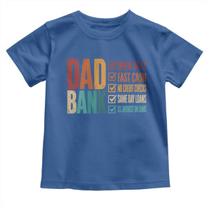 Dad Bank Toddler T Shirt Open 24 7 Fast Cash Funny Father's Day Gifts TS11 Royal Blue Print Your Wear