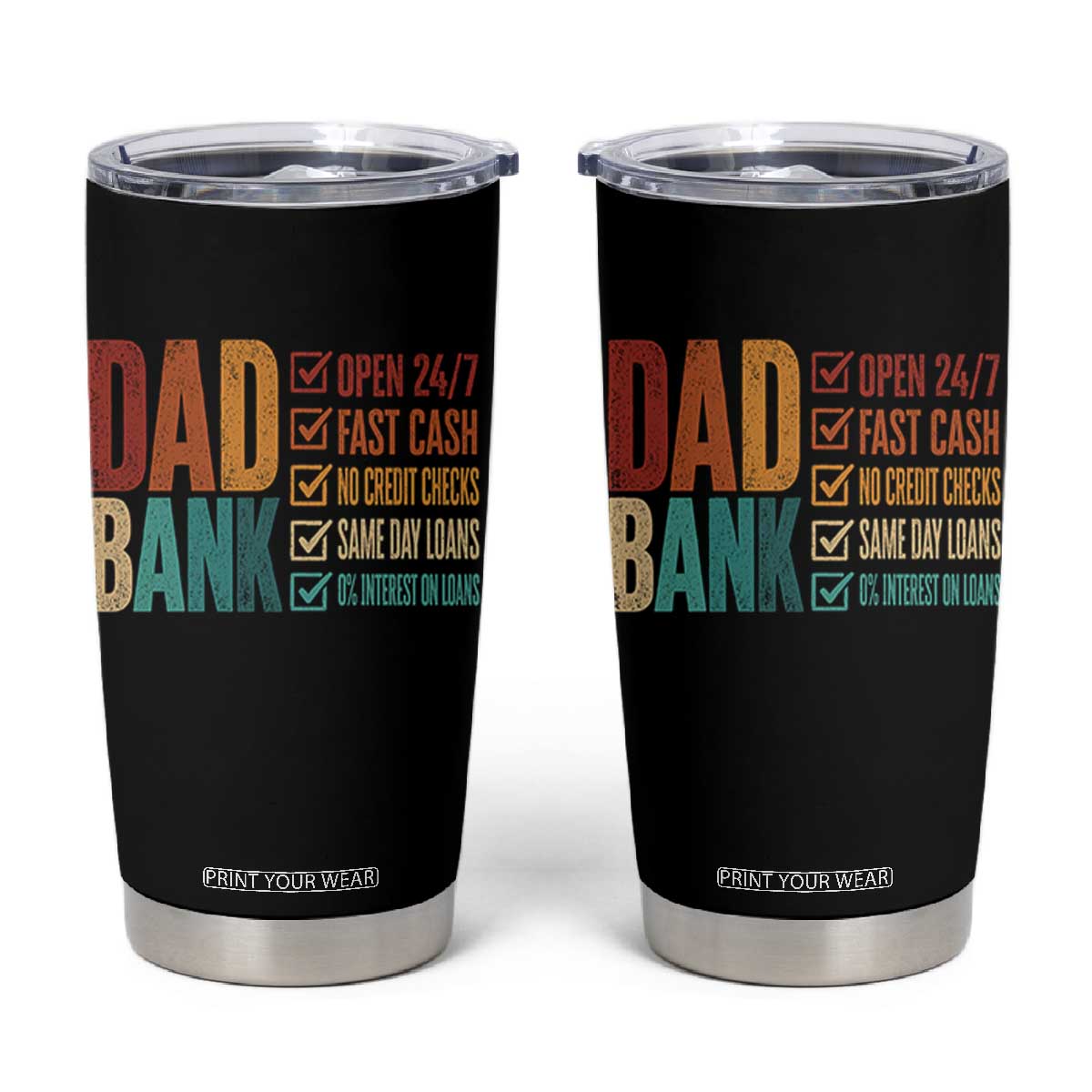 Dad Bank Tumbler Cup Open 24 7 Fast Cash Funny Father's Day Gifts TS11 Black Print Your Wear