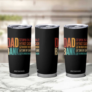 Dad Bank Tumbler Cup Open 24 7 Fast Cash Funny Father's Day Gifts TS11 Print Your Wear