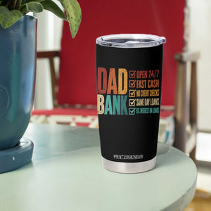 Dad Bank Tumbler Cup Open 24 7 Fast Cash Funny Father's Day Gifts TS11 Print Your Wear