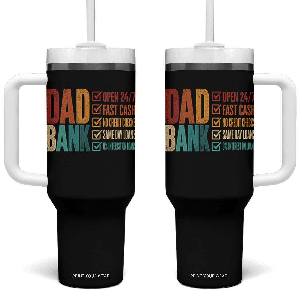 Dad Bank Tumbler With Handle Open 24 7 Fast Cash Funny Father's Day Gifts TS11 One Size: 40 oz Black Print Your Wear