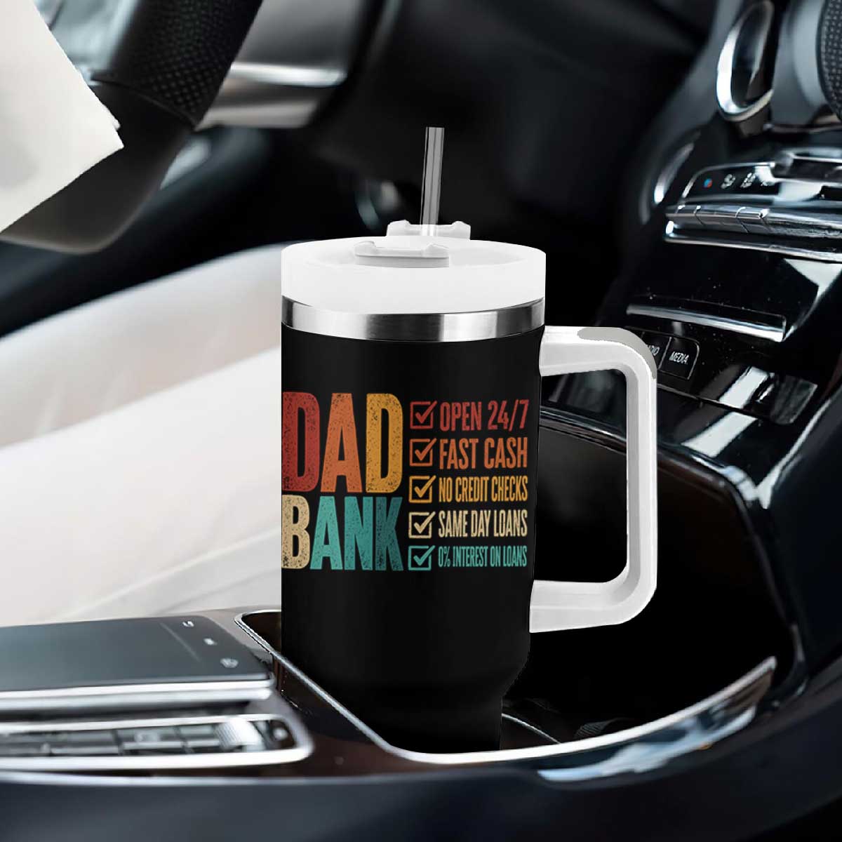 Dad Bank Tumbler With Handle Open 24 7 Fast Cash Funny Father's Day Gifts TS11 Print Your Wear