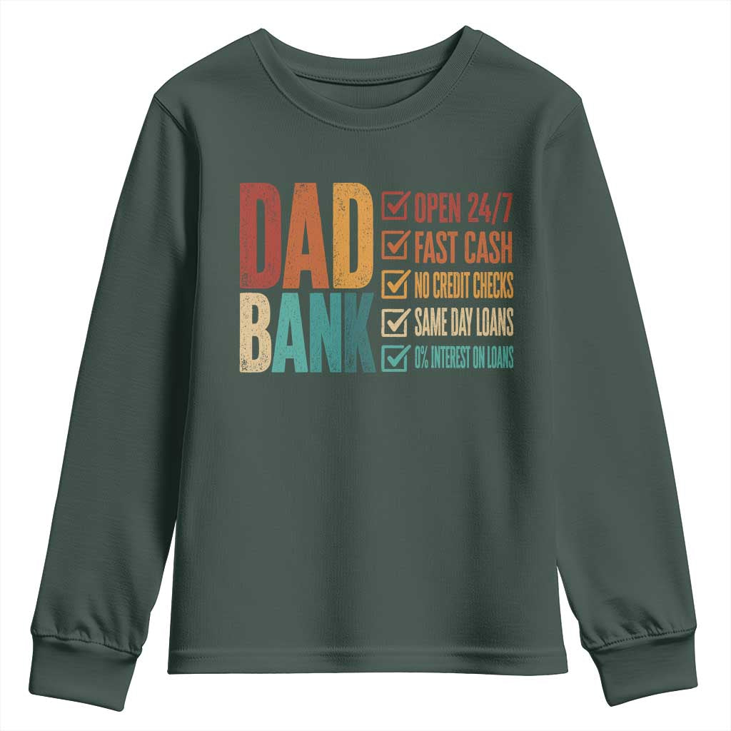 Dad Bank Youth Sweatshirt Open 24 7 Fast Cash Funny Father's Day Gifts TS11 Dark Forest Green Print Your Wear
