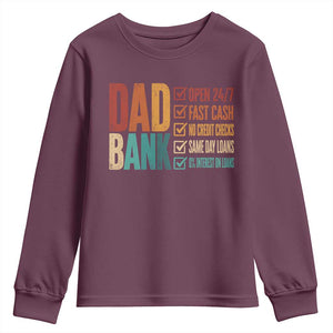 Dad Bank Youth Sweatshirt Open 24 7 Fast Cash Funny Father's Day Gifts TS11 Maroon Print Your Wear