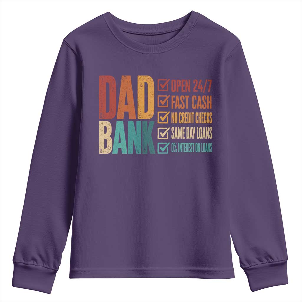 Dad Bank Youth Sweatshirt Open 24 7 Fast Cash Funny Father's Day Gifts TS11 Purple Print Your Wear