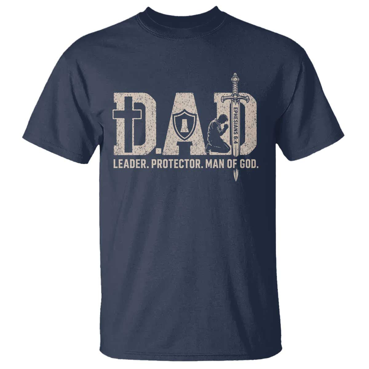 Christian Dad T Shirt Father Leader Protector Man Of God TS11 Navy Print Your Wear