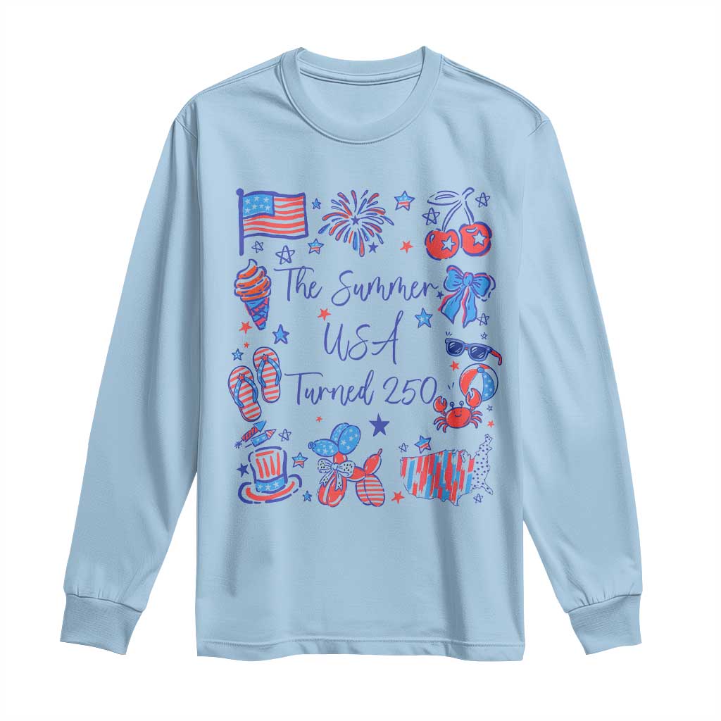 The Summer USA Turned 250 1776 2026 4th of July Long Sleeve Shirt TS11 Light Blue Print Your Wear