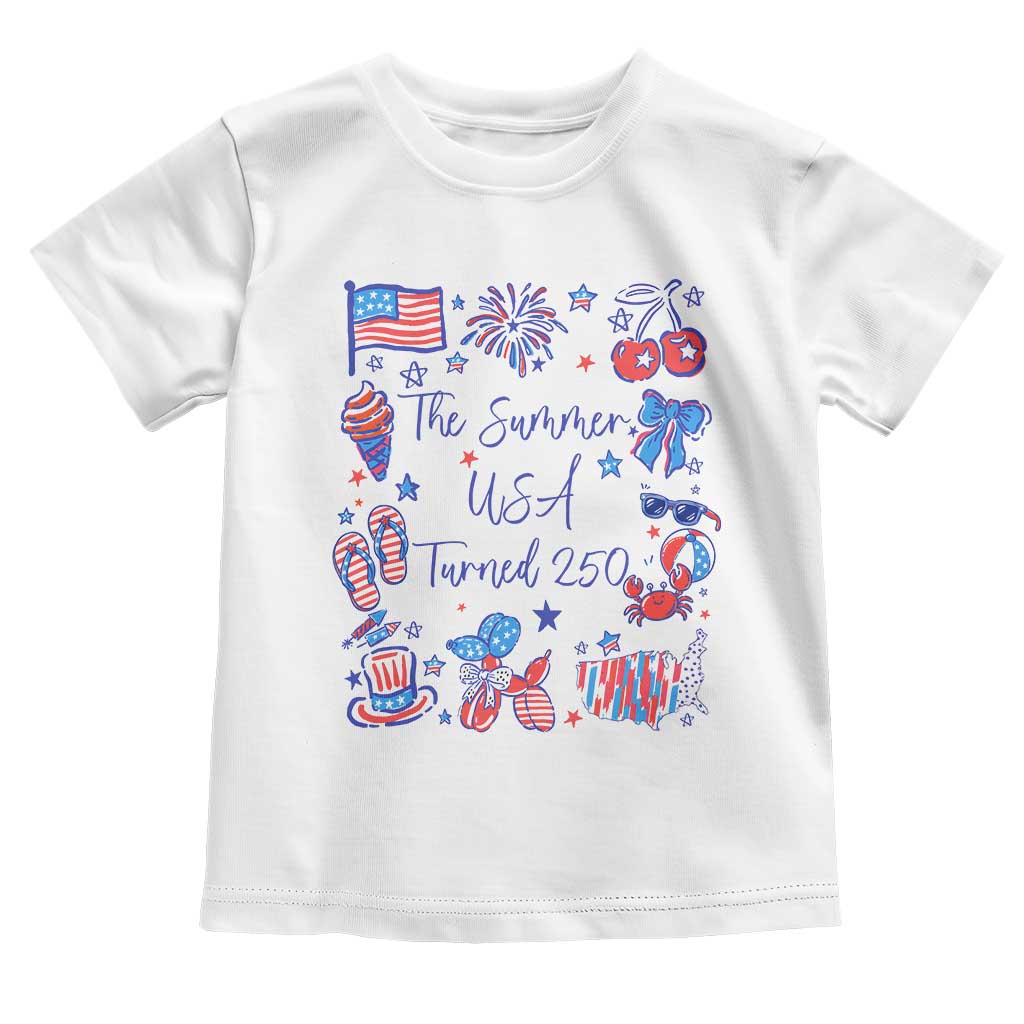 The Summer USA Turned 250 1776 2026 4th of July Toddler T Shirt TS11 White Print Your Wear
