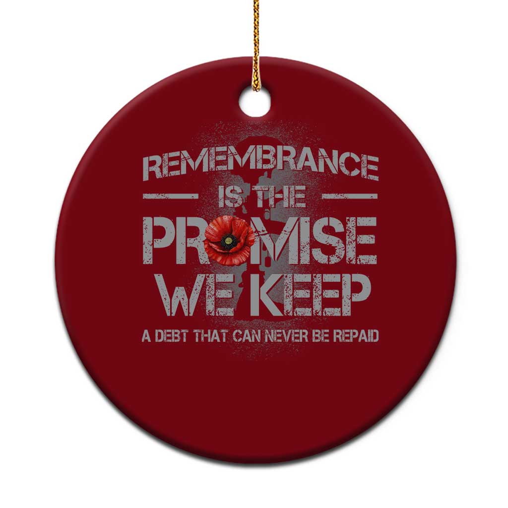Remembrance Is The Promise We Keep Ceramic Ornament Memorial Day TS11 1pc Red Print Your Wear