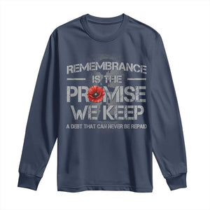 Remembrance Is The Promise We Keep Long Sleeve Shirt Memorial Day TS11 Navy Print Your Wear