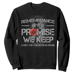 Remembrance Is The Promise We Keep Sweatshirt Memorial Day TS11 Black Print Your Wear