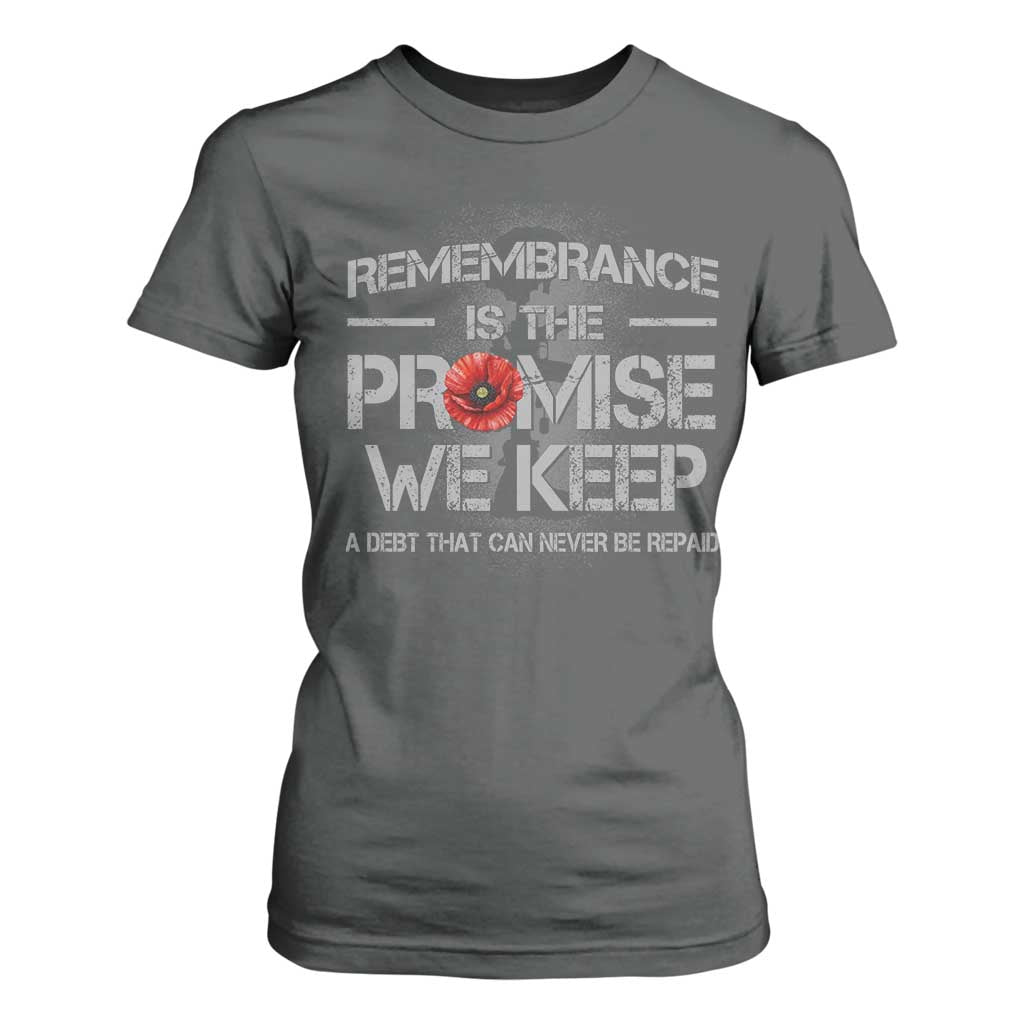 Remembrance Is The Promise We Keep T Shirt For Women Memorial Day TS11 Dark Heather Print Your Wear