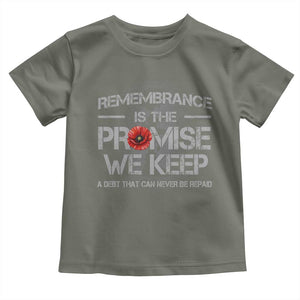 Remembrance Is The Promise We Keep Toddler T Shirt Memorial Day TS11 Military Green Print Your Wear