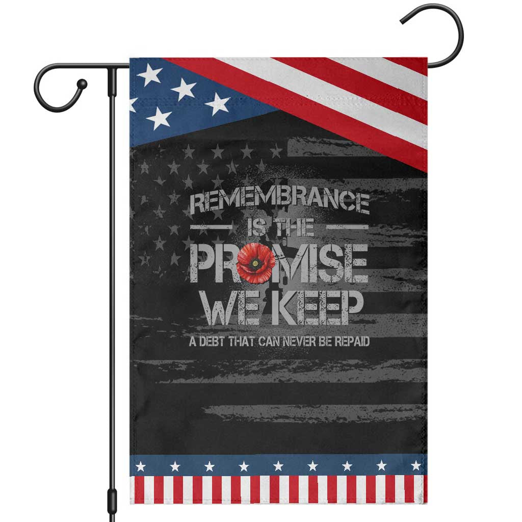 Remembrance Is The Promise We Keep Patriotic Garden Flag Memorial Day TS11 Distressed Black Blue Print Your Wear