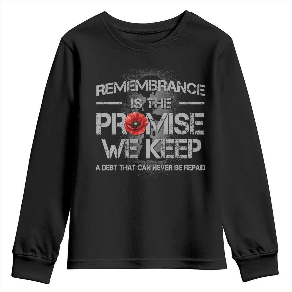 Remembrance Is The Promise We Keep Youth Sweatshirt Memorial Day TS11 Black Print Your Wear