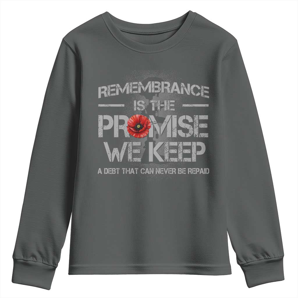 Remembrance Is The Promise We Keep Youth Sweatshirt Memorial Day TS11 Dark Heather Print Your Wear