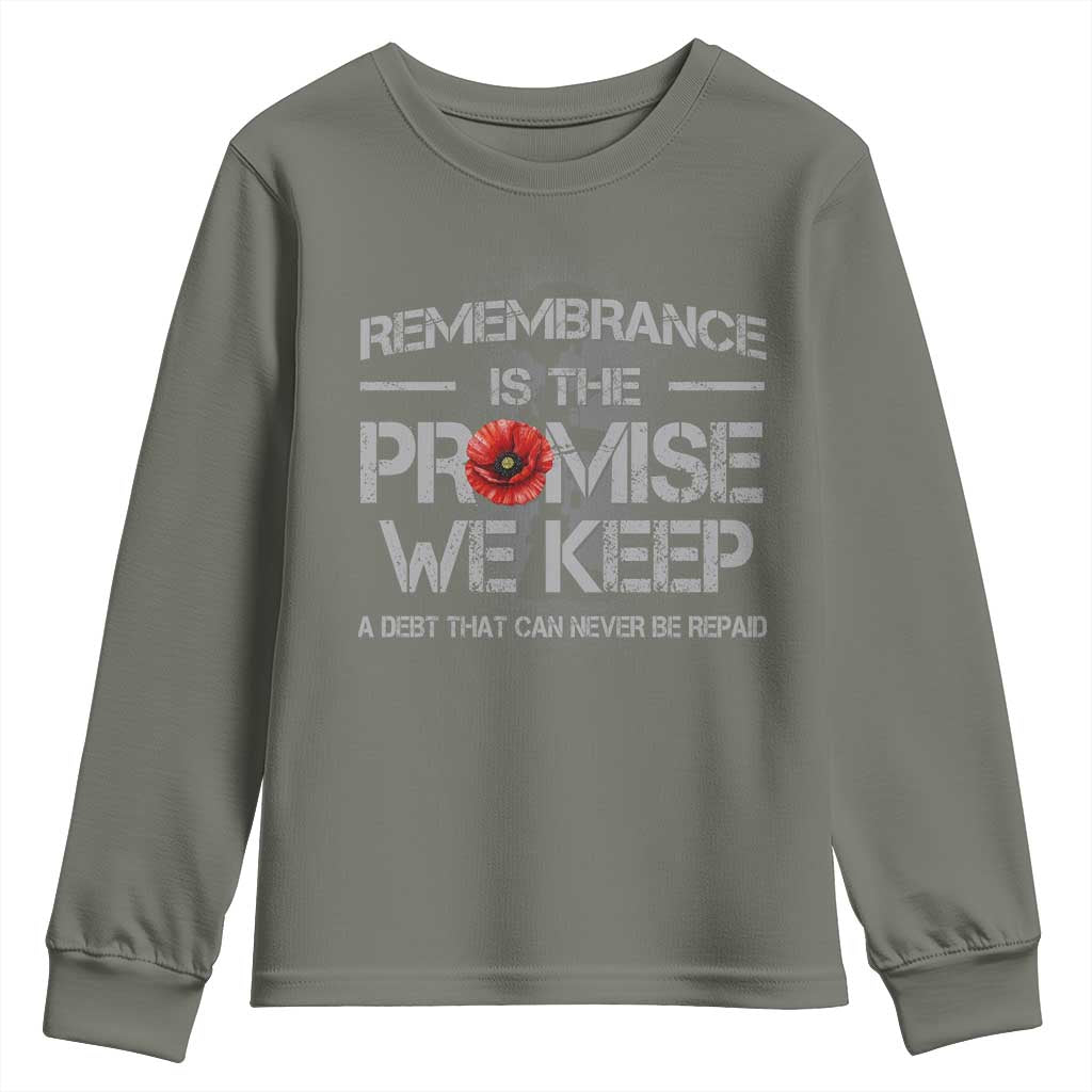 Remembrance Is The Promise We Keep Youth Sweatshirt Memorial Day TS11 Military Green Print Your Wear