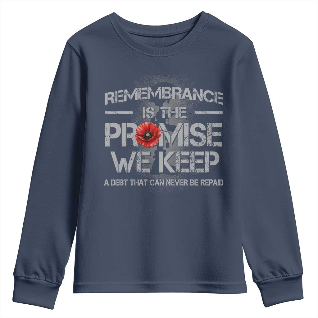 Remembrance Is The Promise We Keep Youth Sweatshirt Memorial Day TS11 Navy Print Your Wear