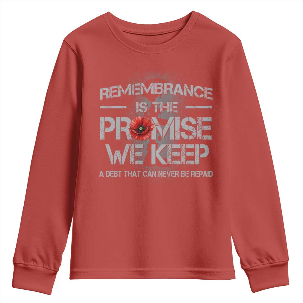 Remembrance Is The Promise We Keep Youth Sweatshirt Memorial Day TS11 Red Print Your Wear