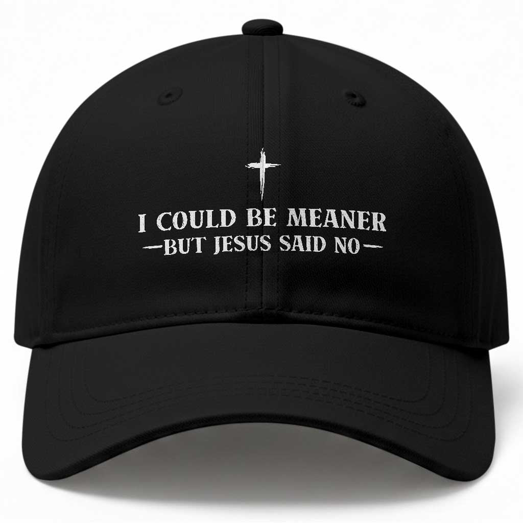 I Could Be Meaner But Jesus Said No Baseball Cap Funny Christian Quote TS11 Print Your Wear
