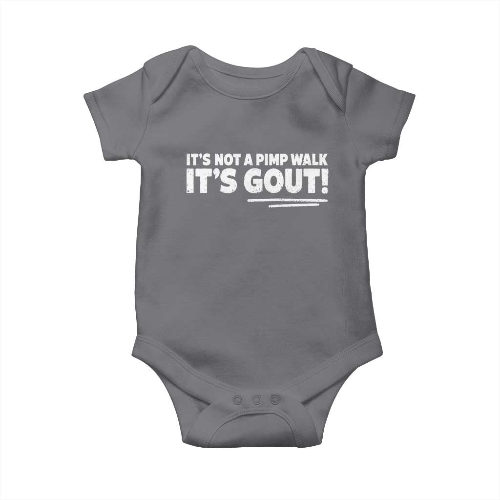 It Is Not A Pimp Walk It Is Gout Baby Onesie Old Man Medical Humor TS11 Charcoal Print Your Wear