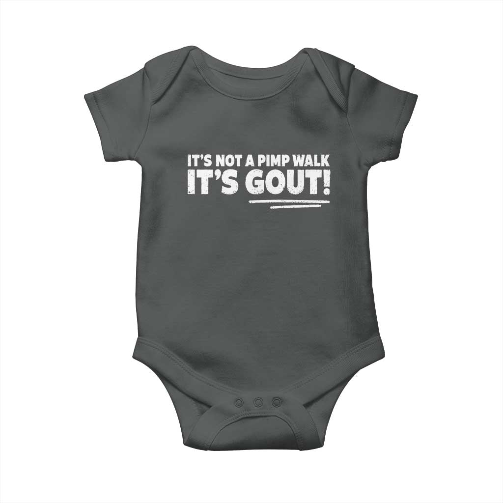 It Is Not A Pimp Walk It Is Gout Baby Onesie Old Man Medical Humor TS11 Dark Heather Print Your Wear