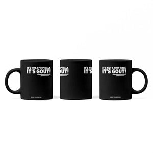 It Is Not A Pimp Walk It Is Gout Coffee Mug Old Man Medical Humor TS11 Print Your Wear