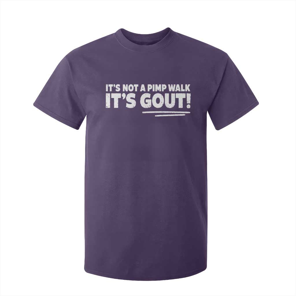 It Is Not A Pimp Walk It Is Gout T Shirt For Kid Old Man Medical Humor TS11 Purple Print Your Wear