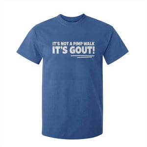 It Is Not A Pimp Walk It Is Gout T Shirt For Kid Old Man Medical Humor TS11 Royal Blue Print Your Wear