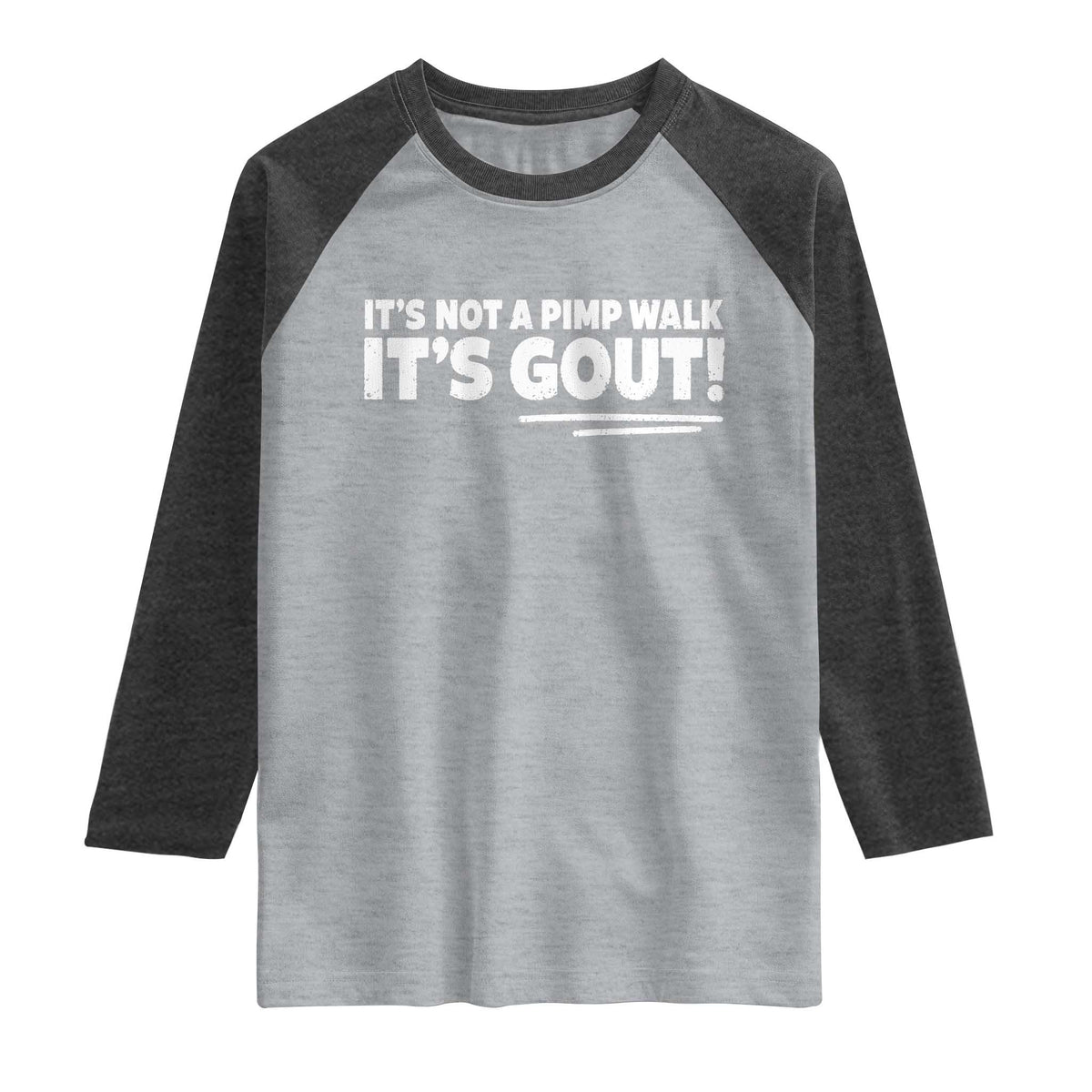 It Is Not A Pimp Walk It Is Gout Raglan Shirt Old Man Medical Humor TS11 Heather Gray Heather Charcoal Print Your Wear