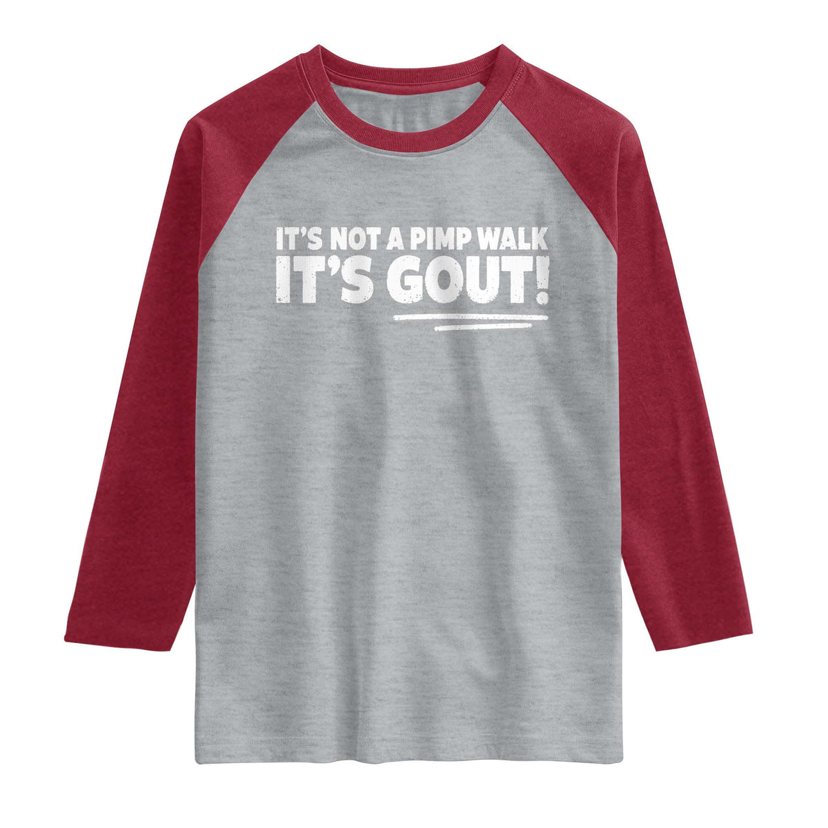 It Is Not A Pimp Walk It Is Gout Raglan Shirt Old Man Medical Humor TS11 Heather Gray Heather Red Print Your Wear