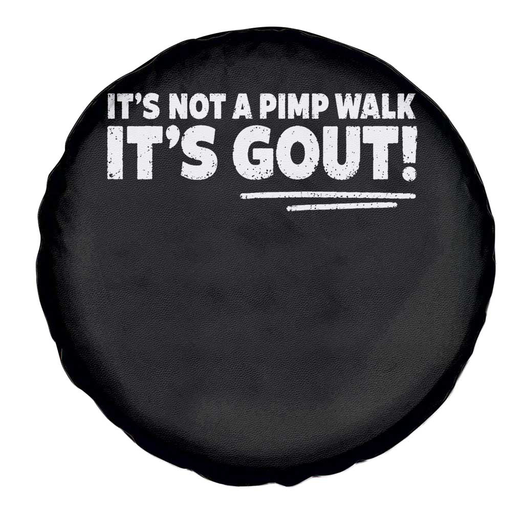 It Is Not A Pimp Walk It Is Gout Spare Tire Cover Old Man Medical Humor TS11 Print Your Wear