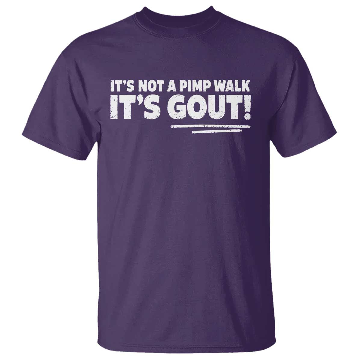 It Is Not A Pimp Walk It Is Gout T Shirt Old Man Medical Humor TS11 Purple Print Your Wear