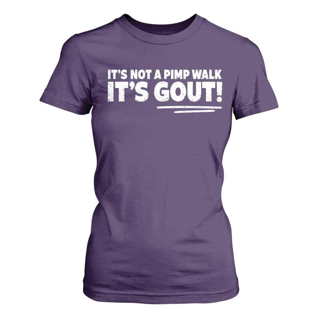 It Is Not A Pimp Walk It Is Gout T Shirt For Women Old Man Medical Humor TS11 Purple Print Your Wear