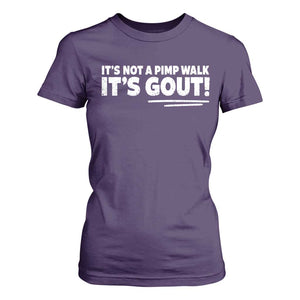It Is Not A Pimp Walk It Is Gout T Shirt For Women Old Man Medical Humor TS11 Purple Print Your Wear