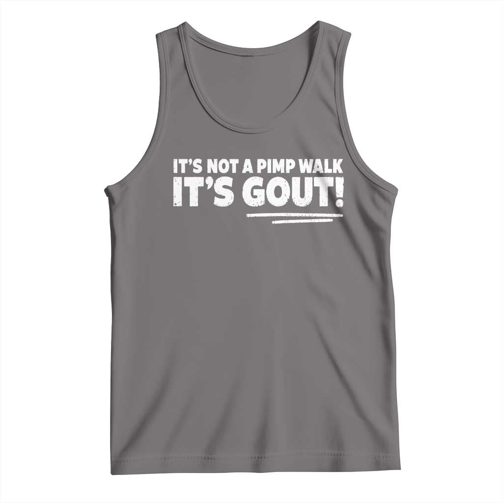 It Is Not A Pimp Walk It Is Gout Tank Top Old Man Medical Humor TS11 Deep Heather Print Your Wear