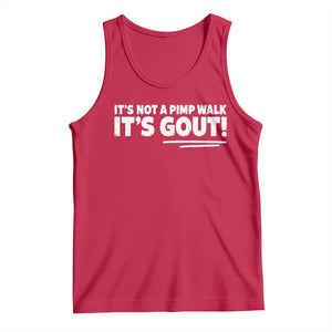 It Is Not A Pimp Walk It Is Gout Tank Top Old Man Medical Humor TS11 Red Print Your Wear