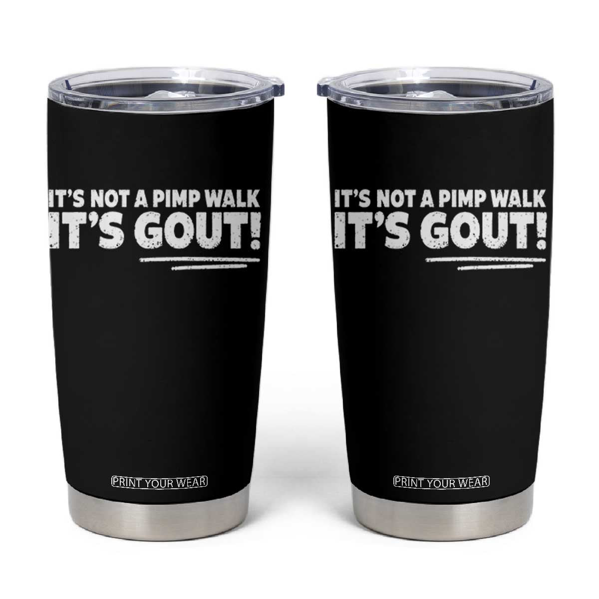It Is Not A Pimp Walk It Is Gout Tumbler Cup Old Man Medical Humor TS11 Black Print Your Wear